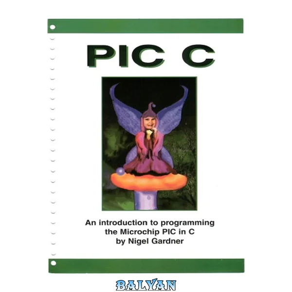 PIC C  An Introduction to Programming the Microchip PIC in C