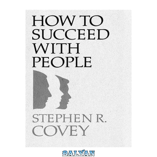 How to Succeed with People