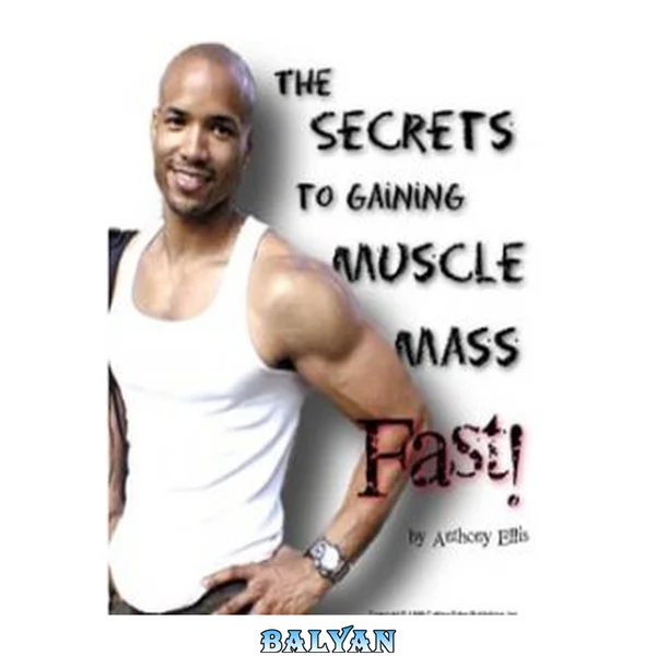 The Secrets to Gaining Muscle Mass - Fast!