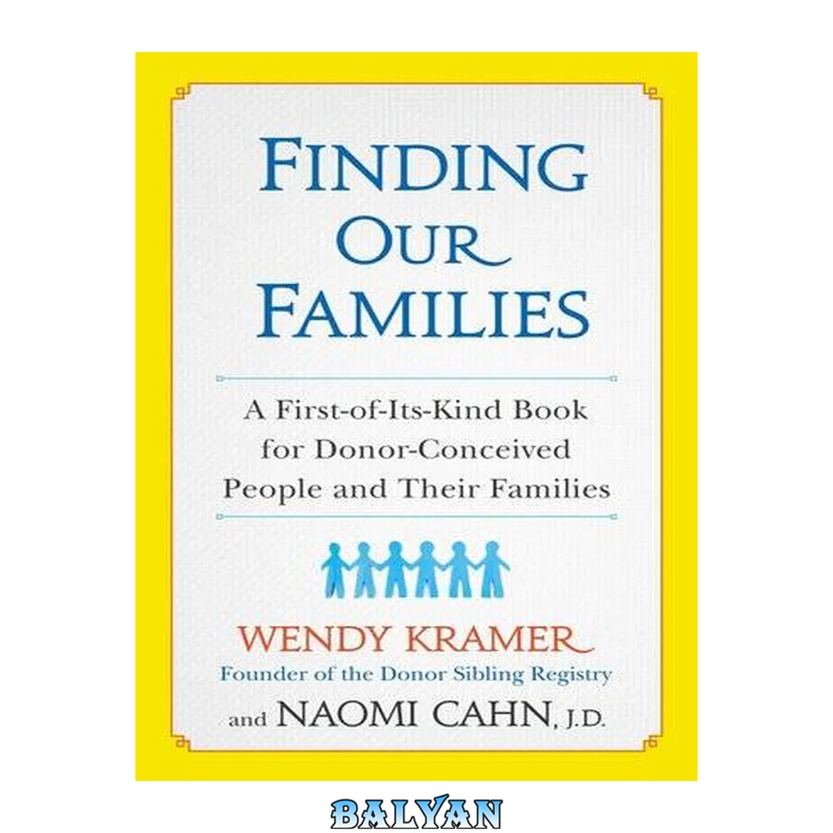 جلد کتاب Finding Our Families : A First-of-Its-Kind Book for Donor-Conceived People and Their Families