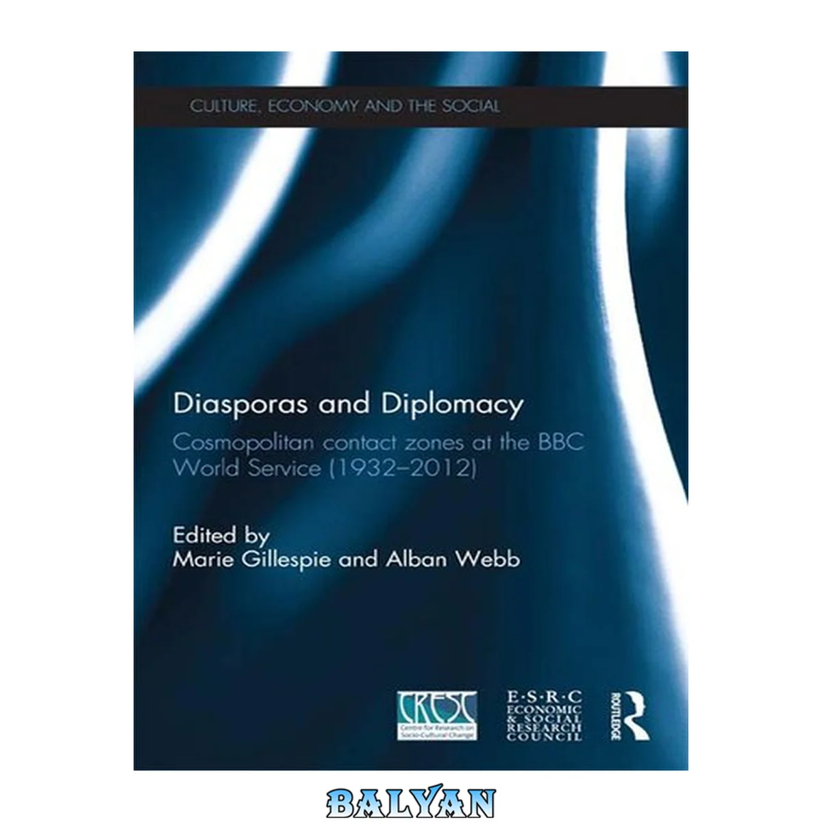 جلد کتاب Diasporas and Diplomacy: Cosmopolitan contact zones at the BBC World Service (1932–2012) (CRESC)
