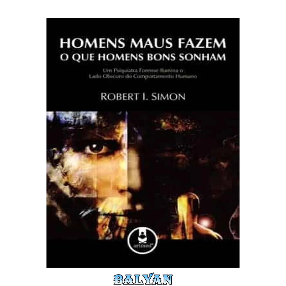 جلد کتاب Homens maus fazem o que homens bons sonham