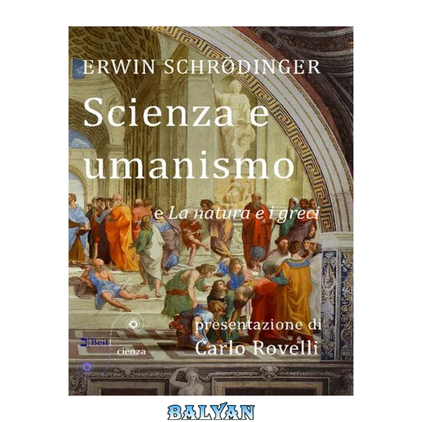 Scienza e umanismo e La natura e i greci