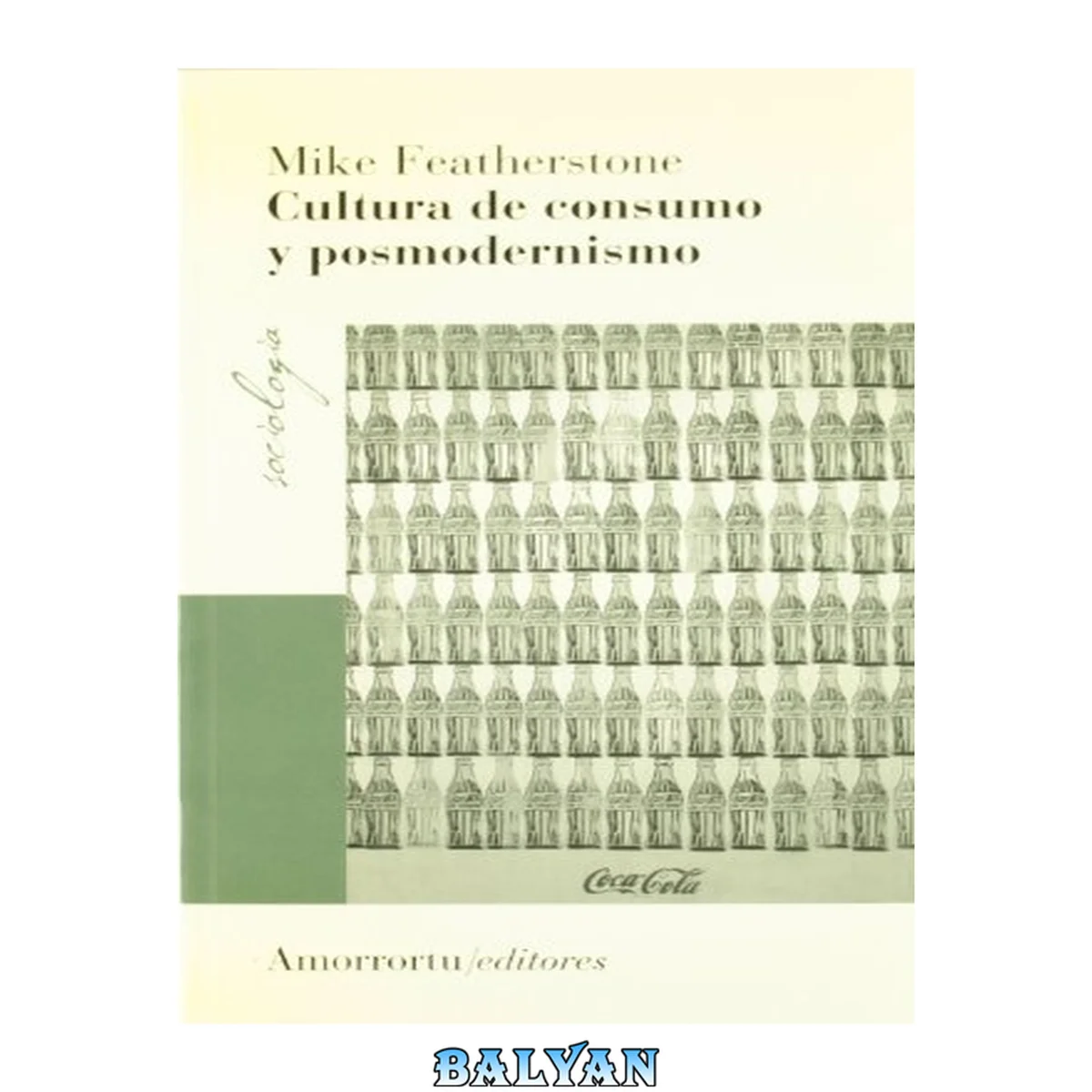 جلد کتاب Cultura De Consumo Y Posmodernismo (biblioteca De Sociologia) (spanish Edition)