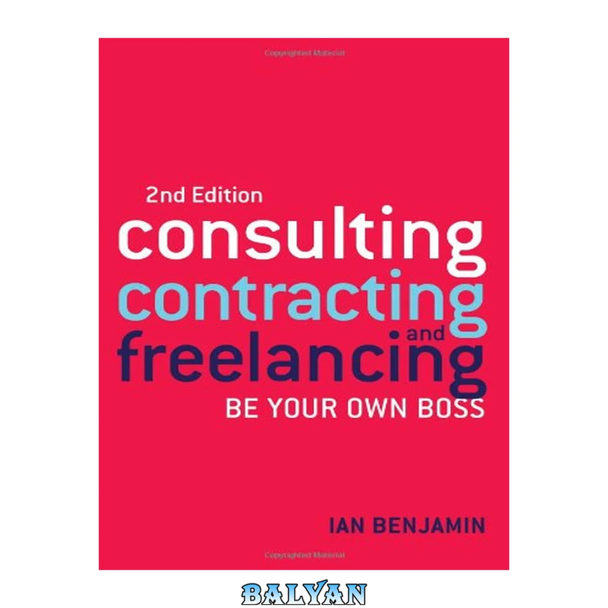 جلد کتاب Consulting, contracting and freelancing : be your own boss