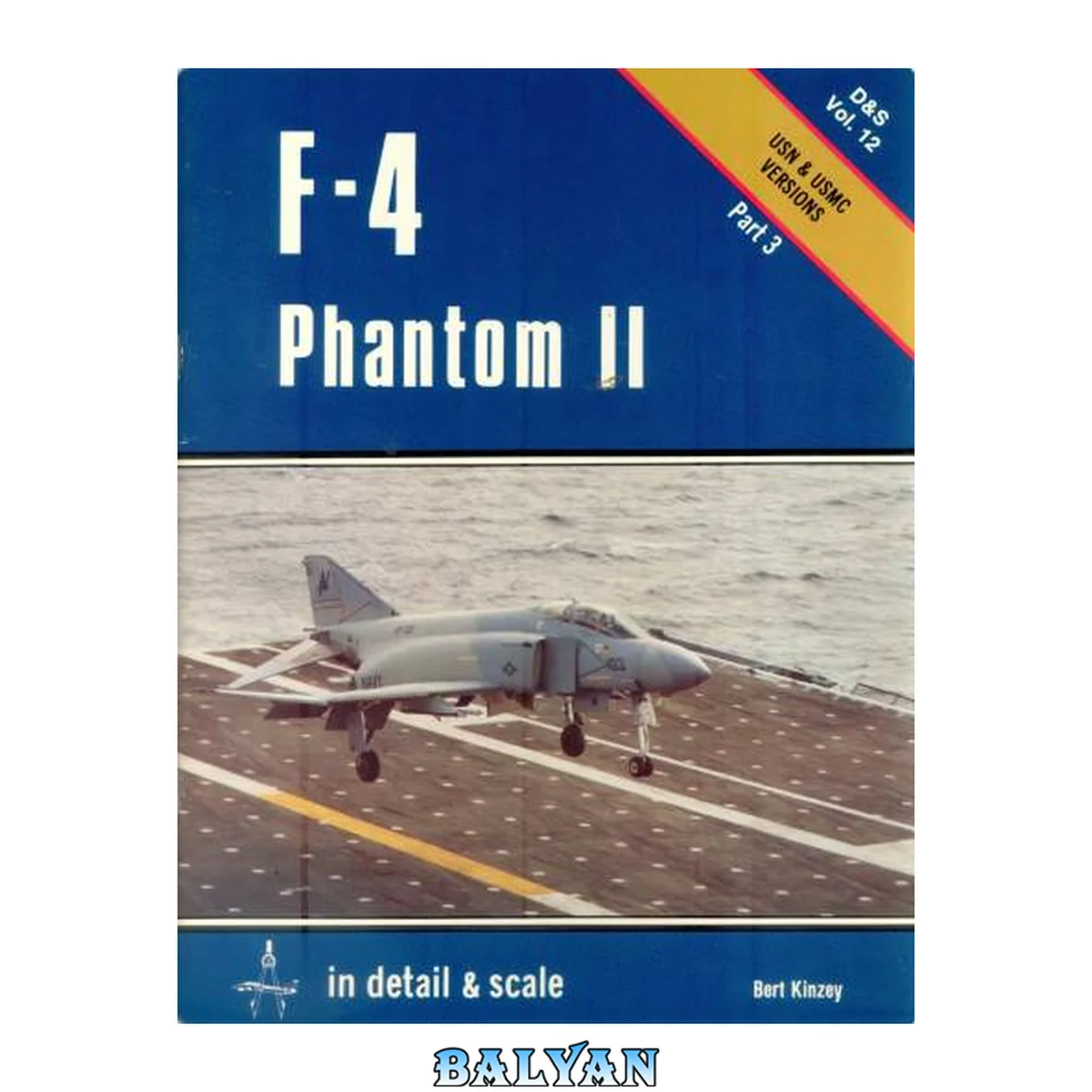 جلد کتاب F-4 Phantom II. Part 3: USN &amp; USMC Versions (In Detail &amp; Scale 12)