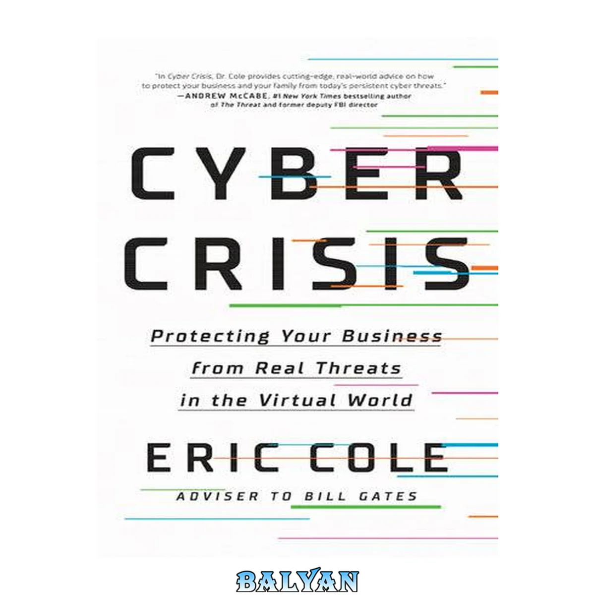 جلد کتاب Cyber Crisis : Protecting Your Business From Real Threats in the Virtual World