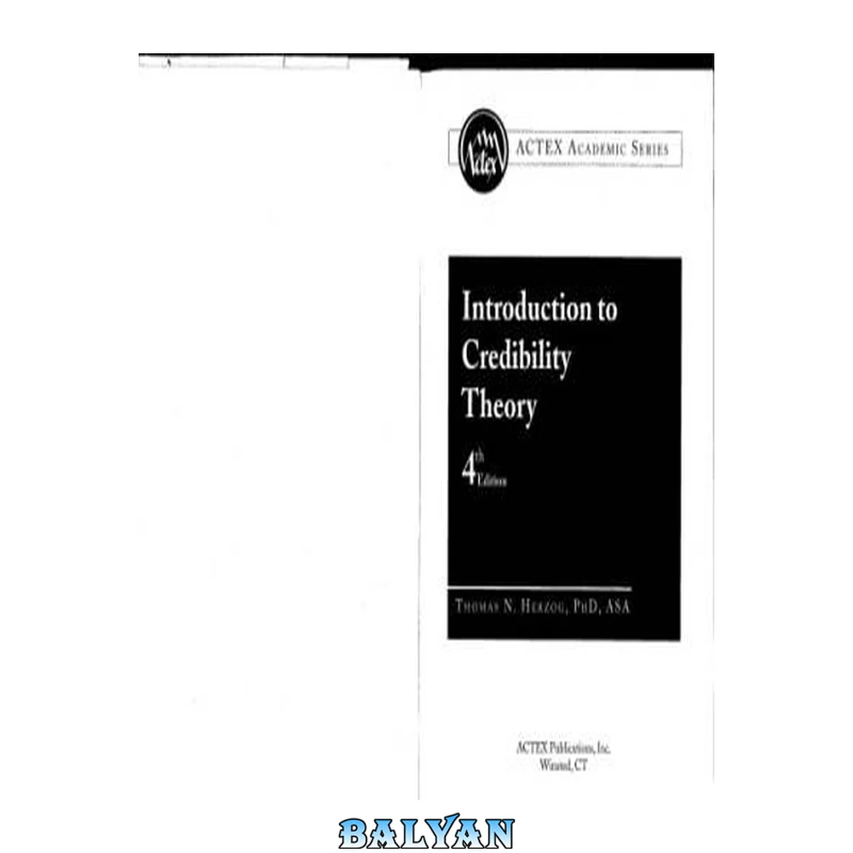 جلد کتاب Introduction to Credibility Theory, Fourth Edition (ACTEX Academic Series)