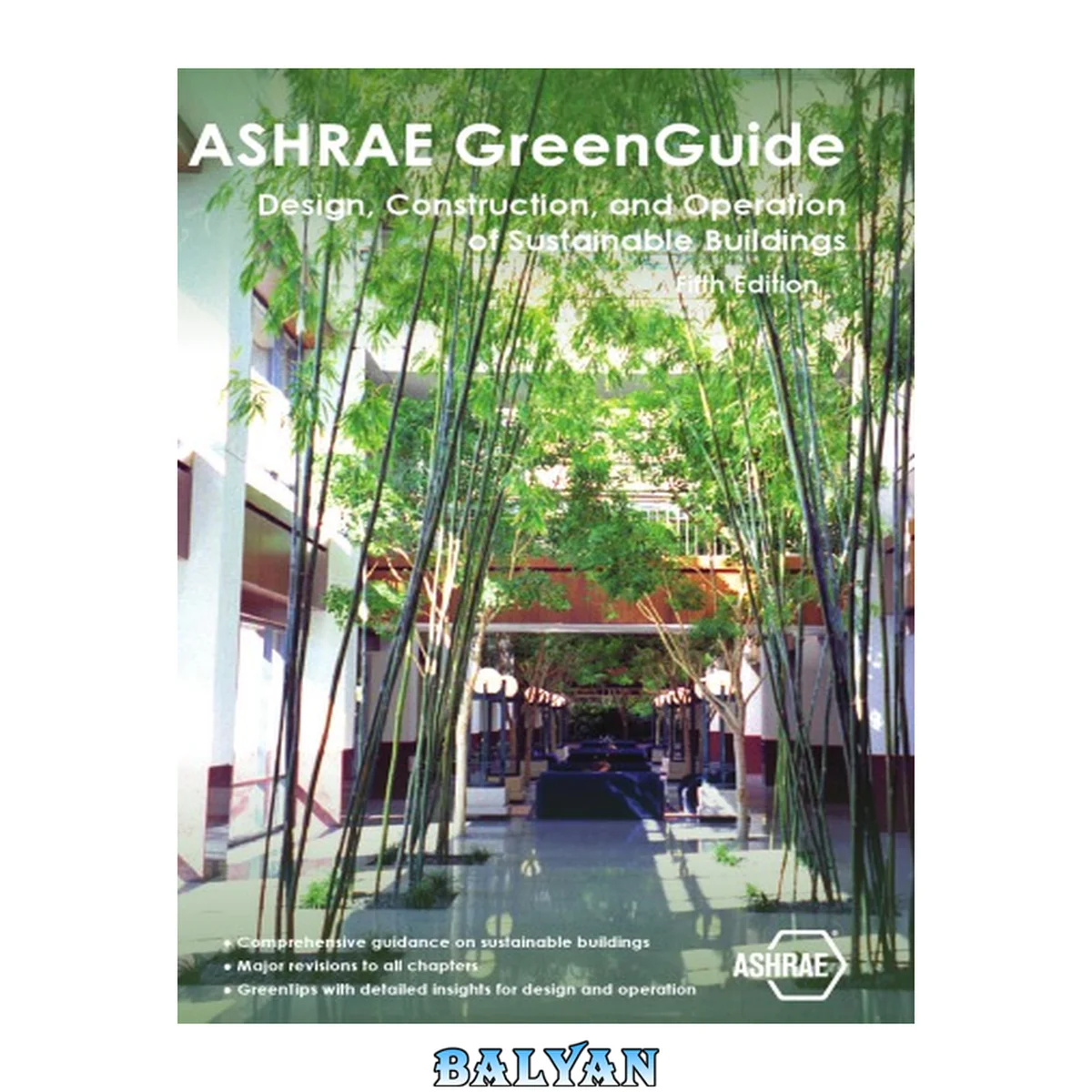 جلد کتاب ASHRAE greenguide : design, construction, and operation of sustainable buildings : complete guidance on green building from planning to operation