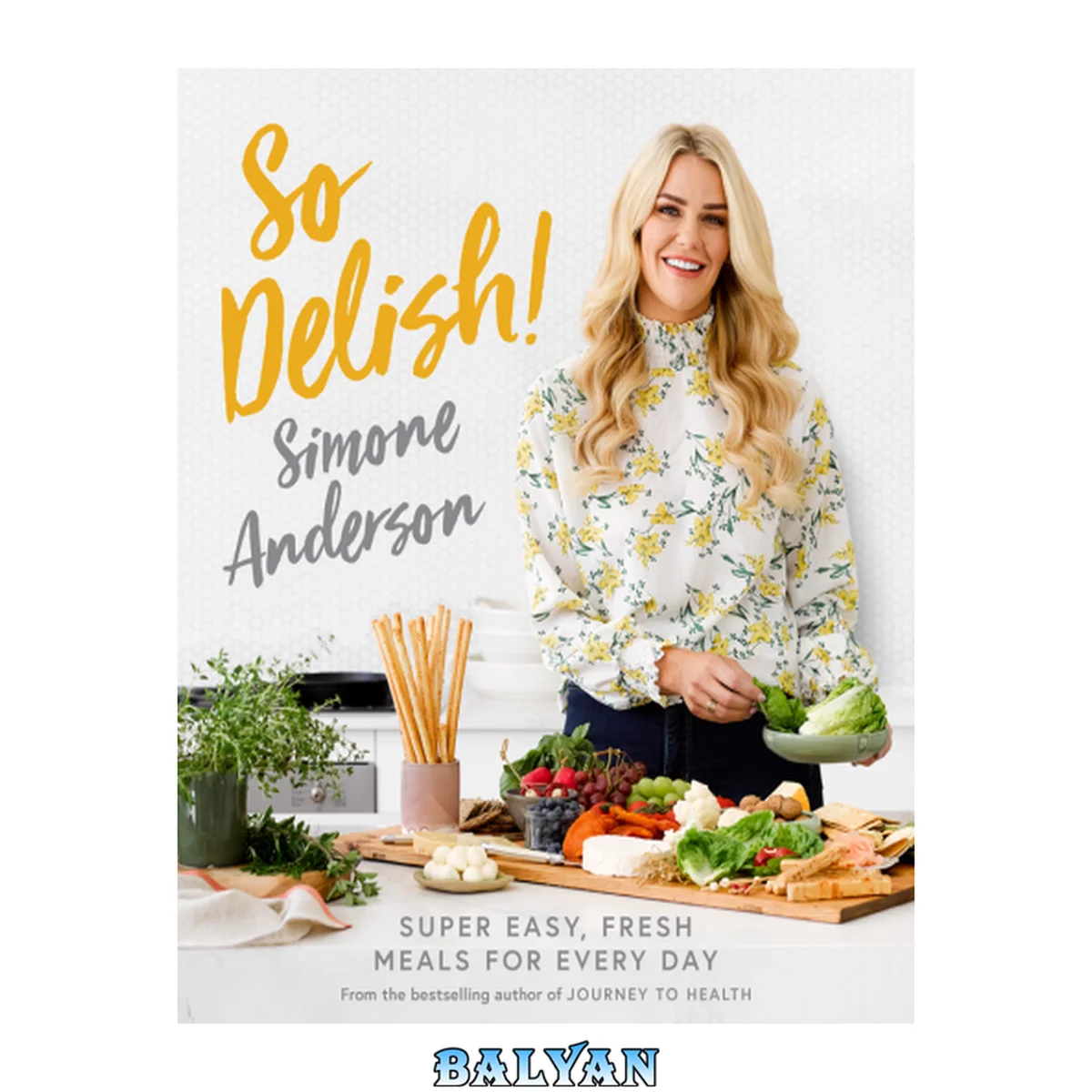 جلد کتاب SO DELISH! : super easy, fresh meals for every day
