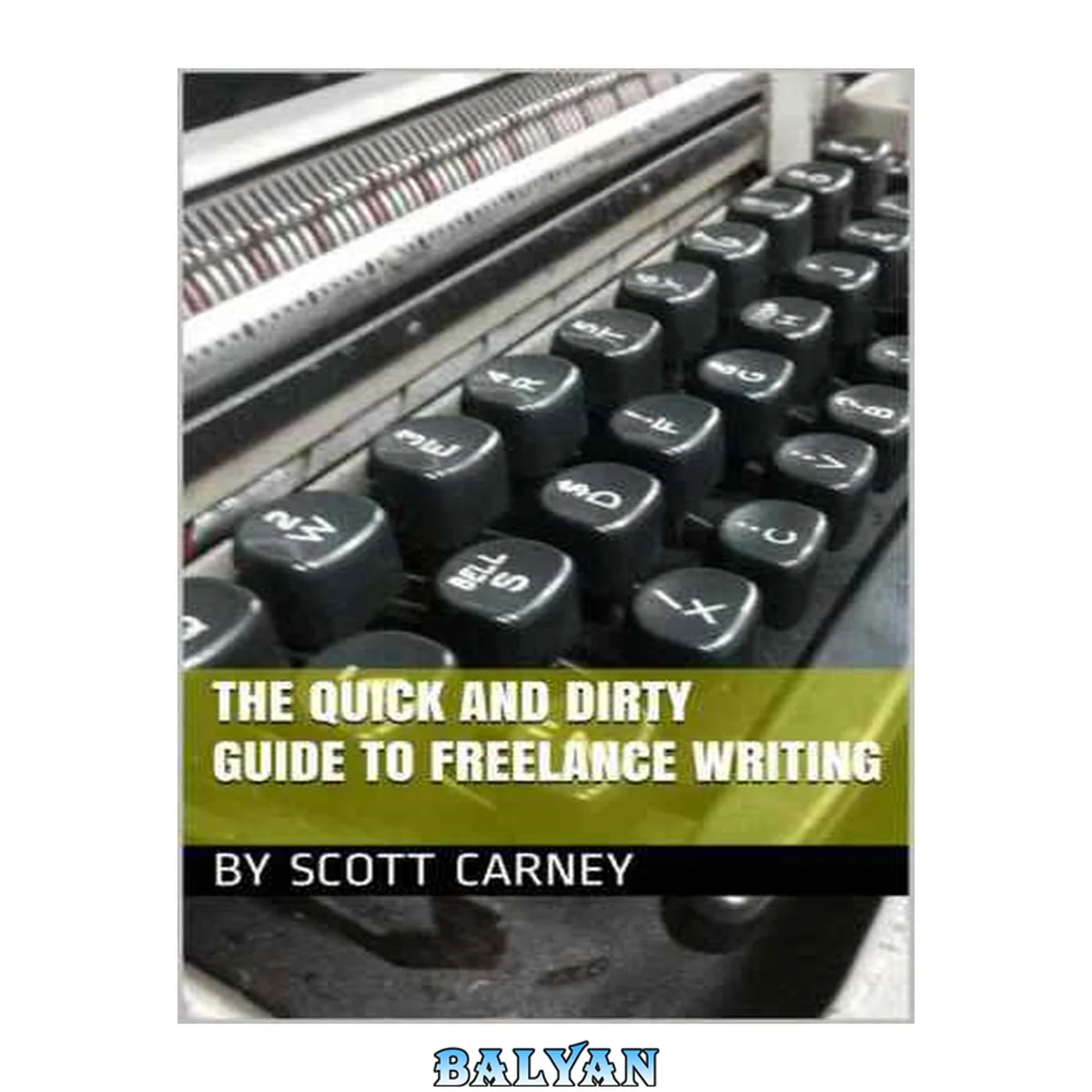 جلد کتاب The Quick and Dirty Guide to Freelance Writing