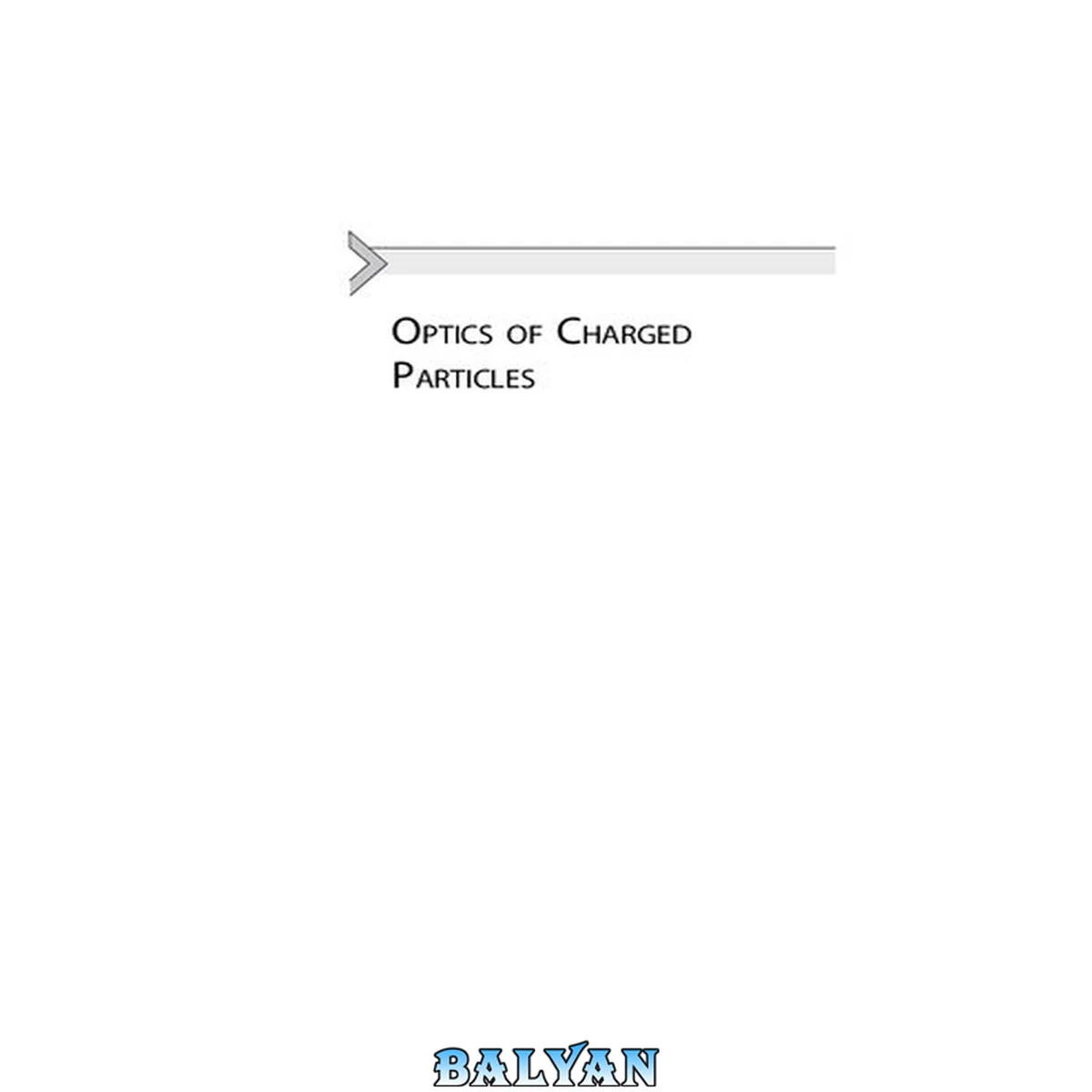 جلد کتاب Optics of Charged Particles