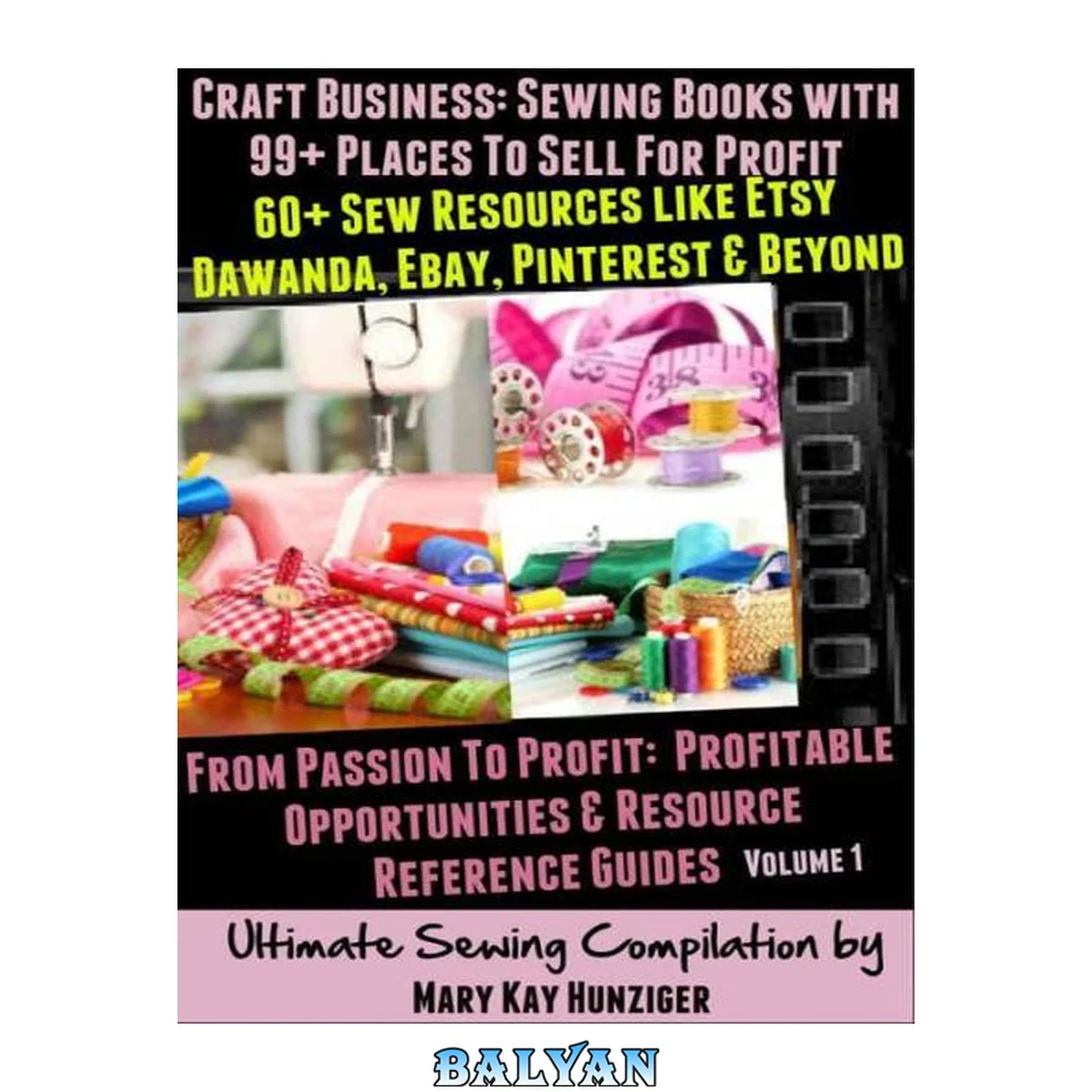جلد کتاب Craft Business: Sewing Books with 99+ Places To Sell For Profit + 60+ Sew Resources like Etsy, Dawanda, eBay, Pinterest &amp; Beyond