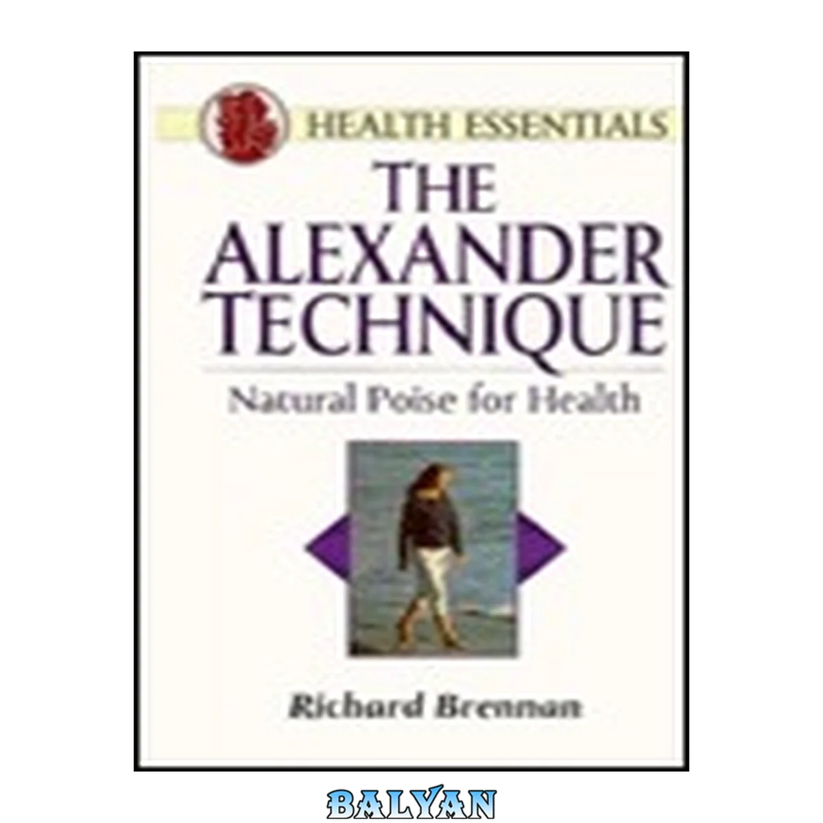 جلد کتاب "THE ALEXANDER TECHNIQUE" Natural Poise for Health