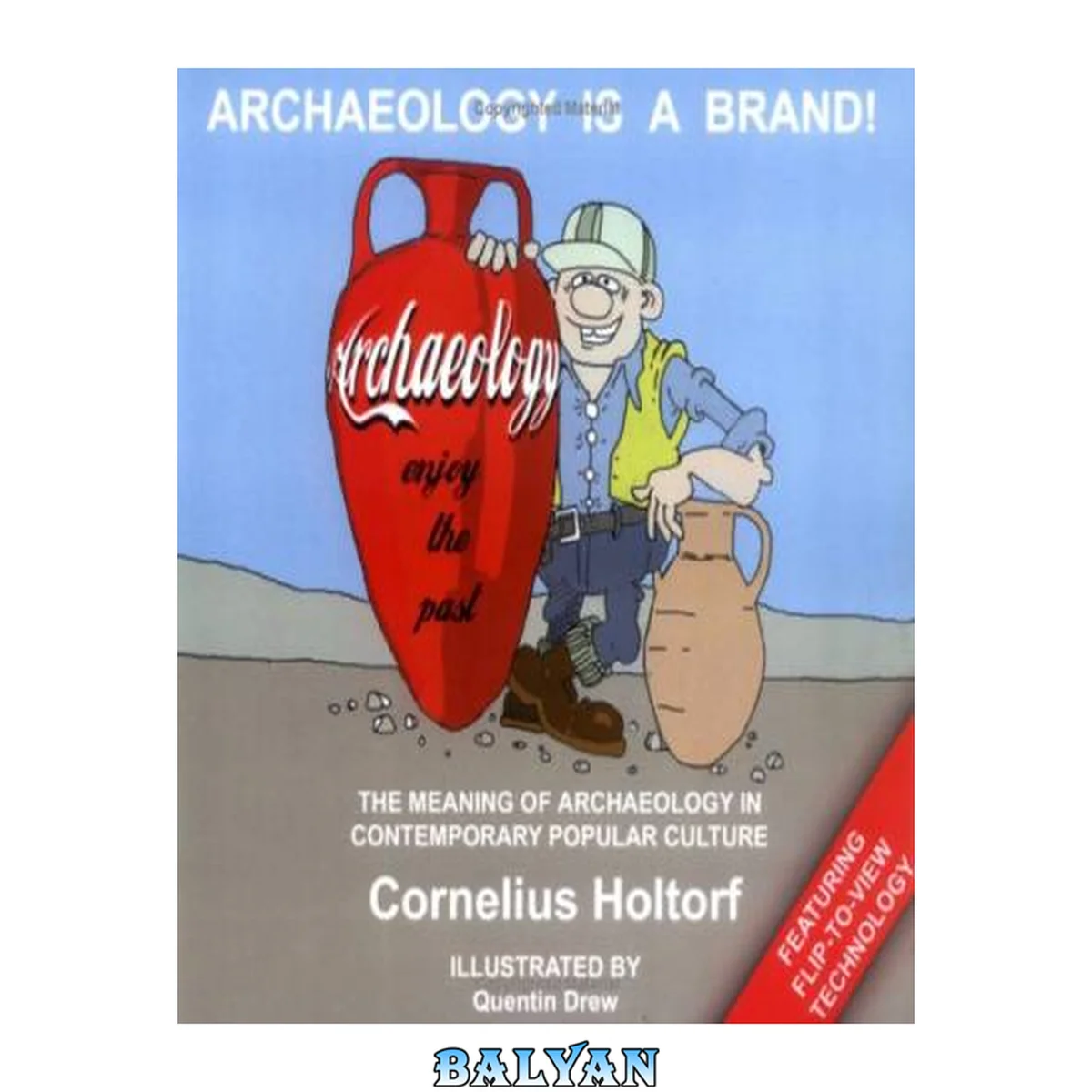 جلد کتاب Archaeology is a brand! : the meaning of archaeology in contemporary popular culture
