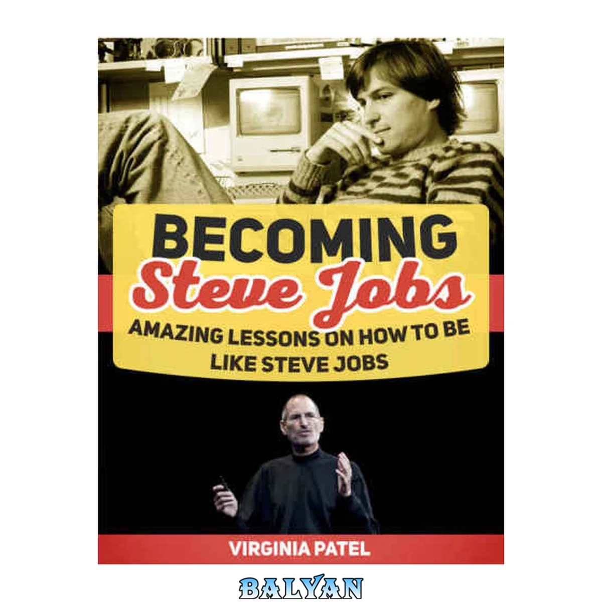 جلد کتاب Becoming Steve Jobs: Amazing Lessons on How to Be Like Steve Jobs
