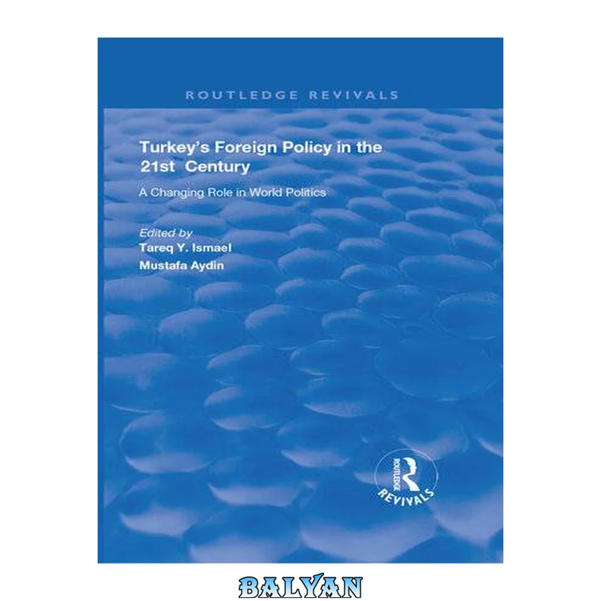 جلد کتاب Turkey's Foreign Policy In The 21st Century: A Changing Role In World Politics Turkey's Foreign Policy In The Twenty-first Century