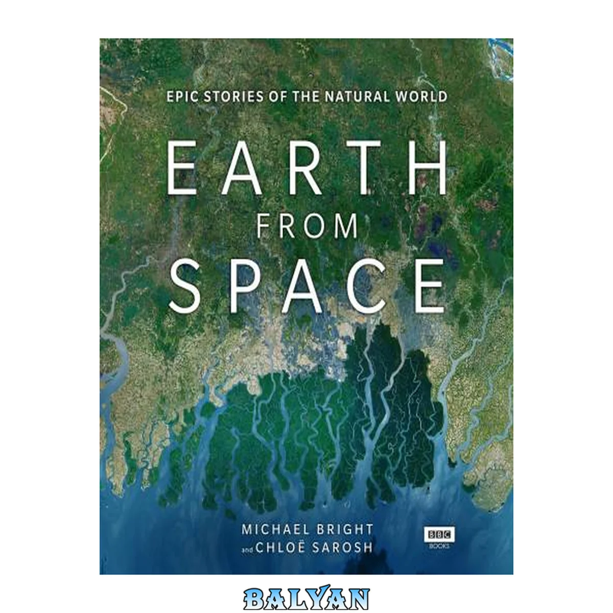 جلد کتاب Earth from Space : epic stories of the natural world