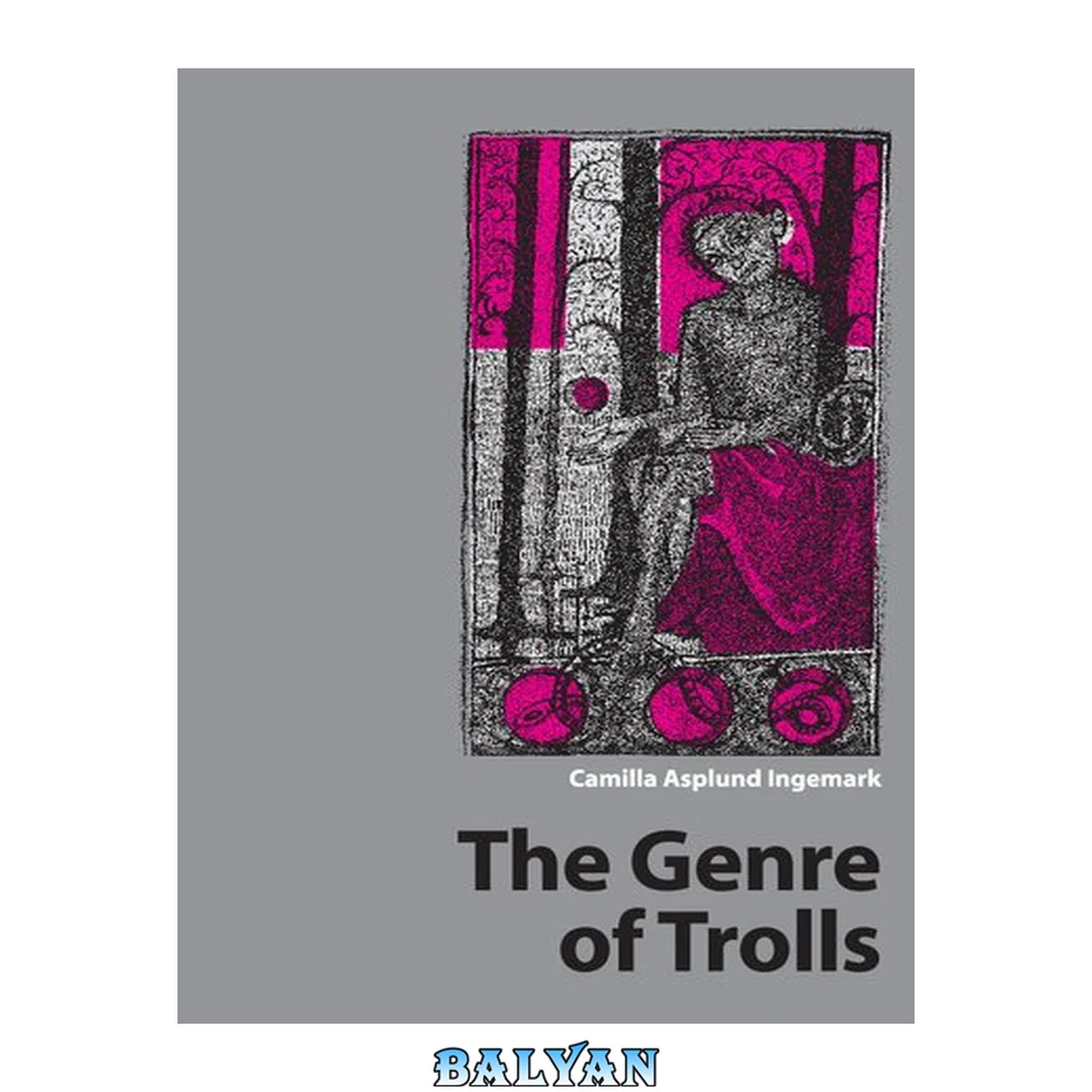 جلد کتاب The genre of trolls: the case of a Finland-Swedish folk belief tradition: akad. avh..