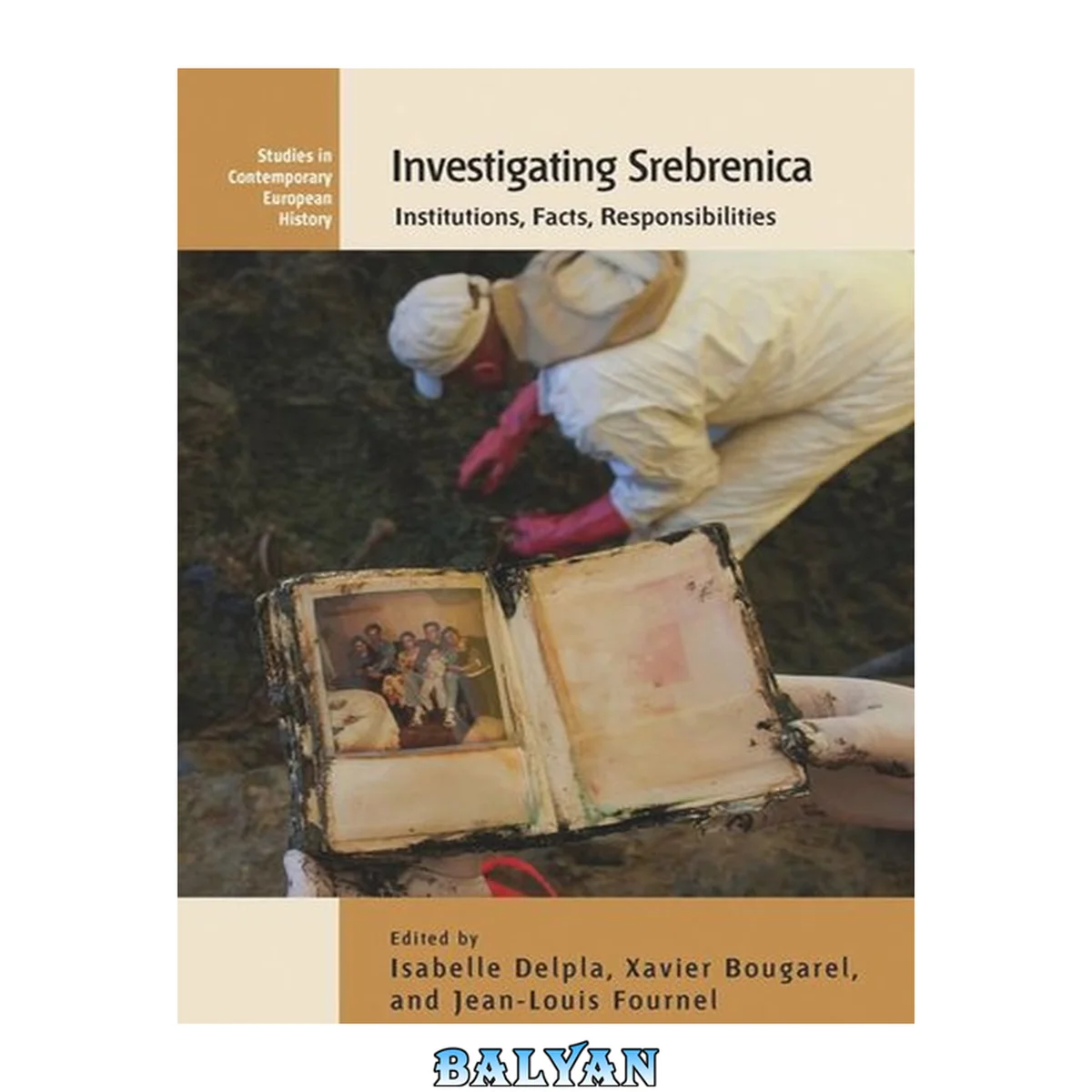جلد کتاب Investigating Srebrenica: Institutions, Facts, Responsibilities (Contemporary European History Book 12)
