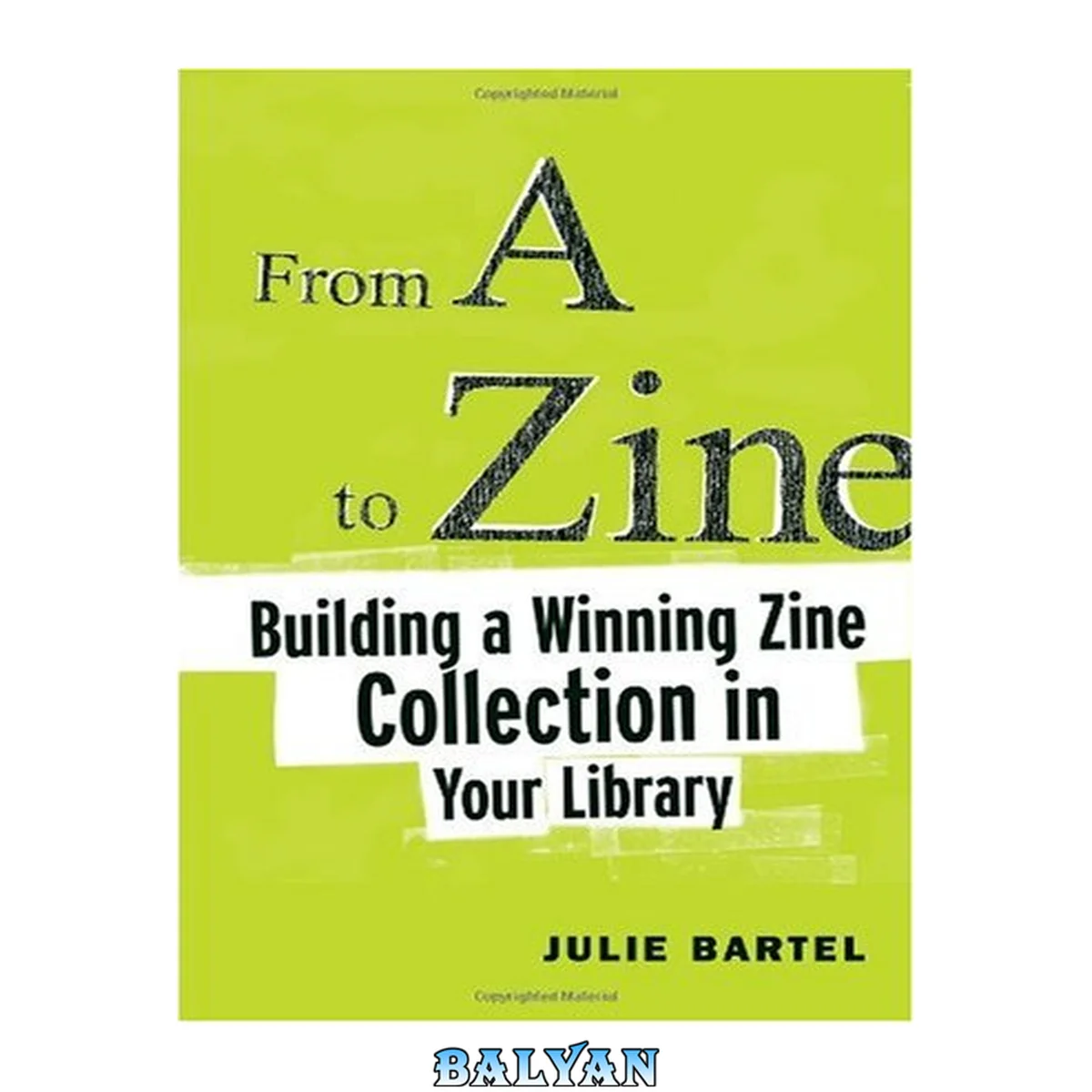 جلد کتاب From A to zine : building a winning zine collection in your library