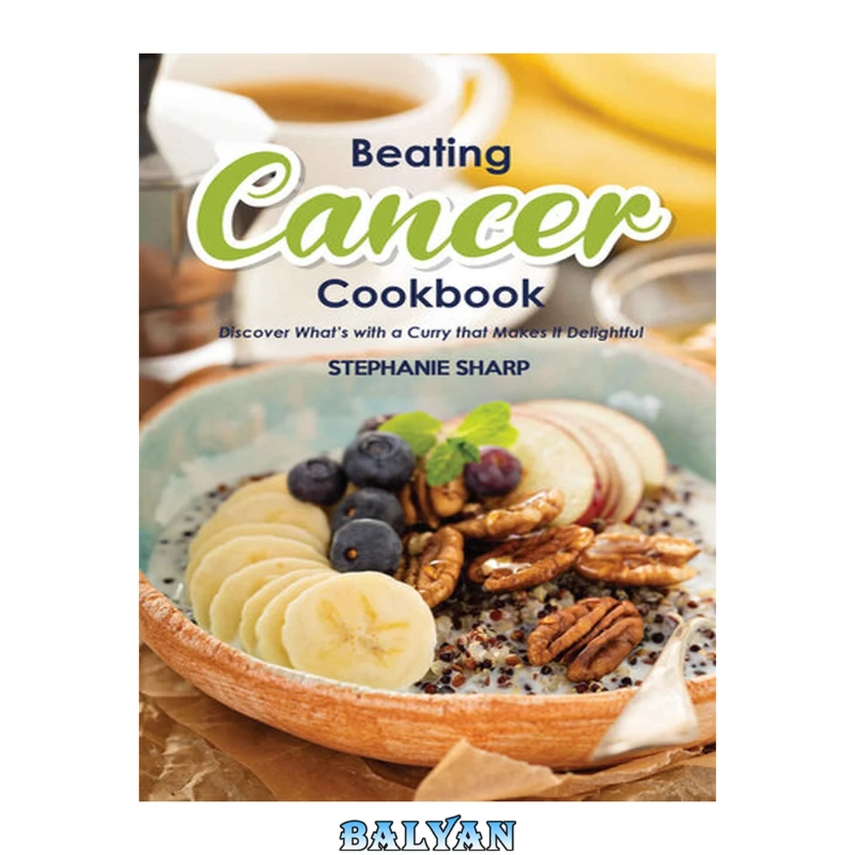 جلد کتاب Beating Cancer Cookbook