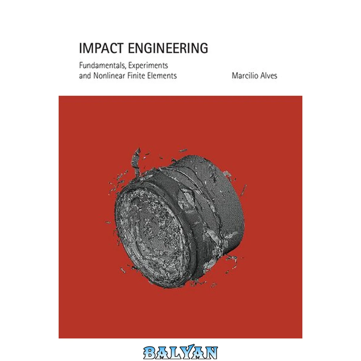 جلد کتاب Impact Engineering : Fundamentals, experiments and nonlinear finite elements