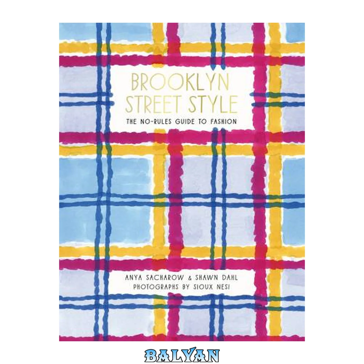 جلد کتاب Brooklyn Street Style : The No-Rules Guide to Fashion