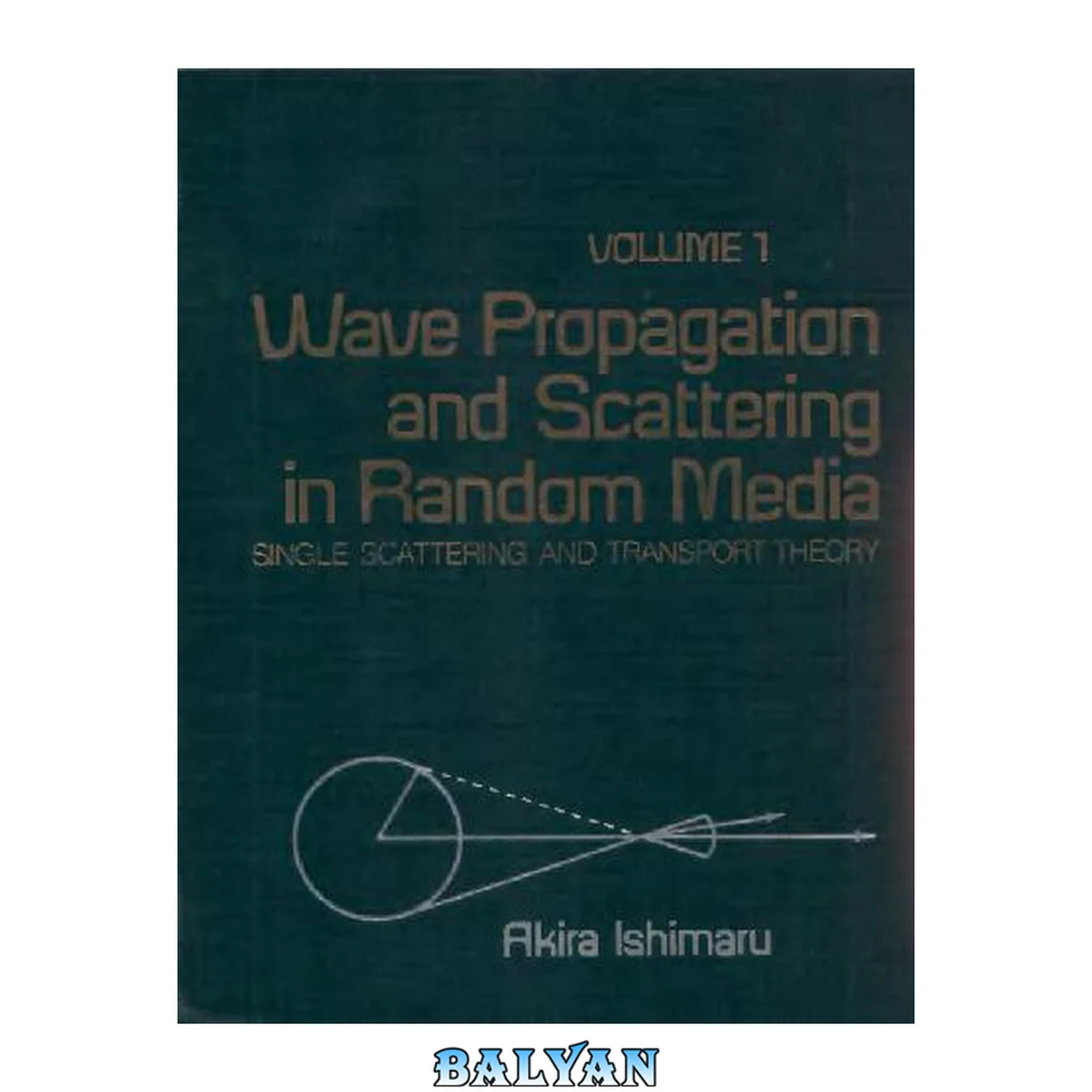 جلد کتاب Wave propagation and scattering in random media. Volume 1, Single scattering and transport theory