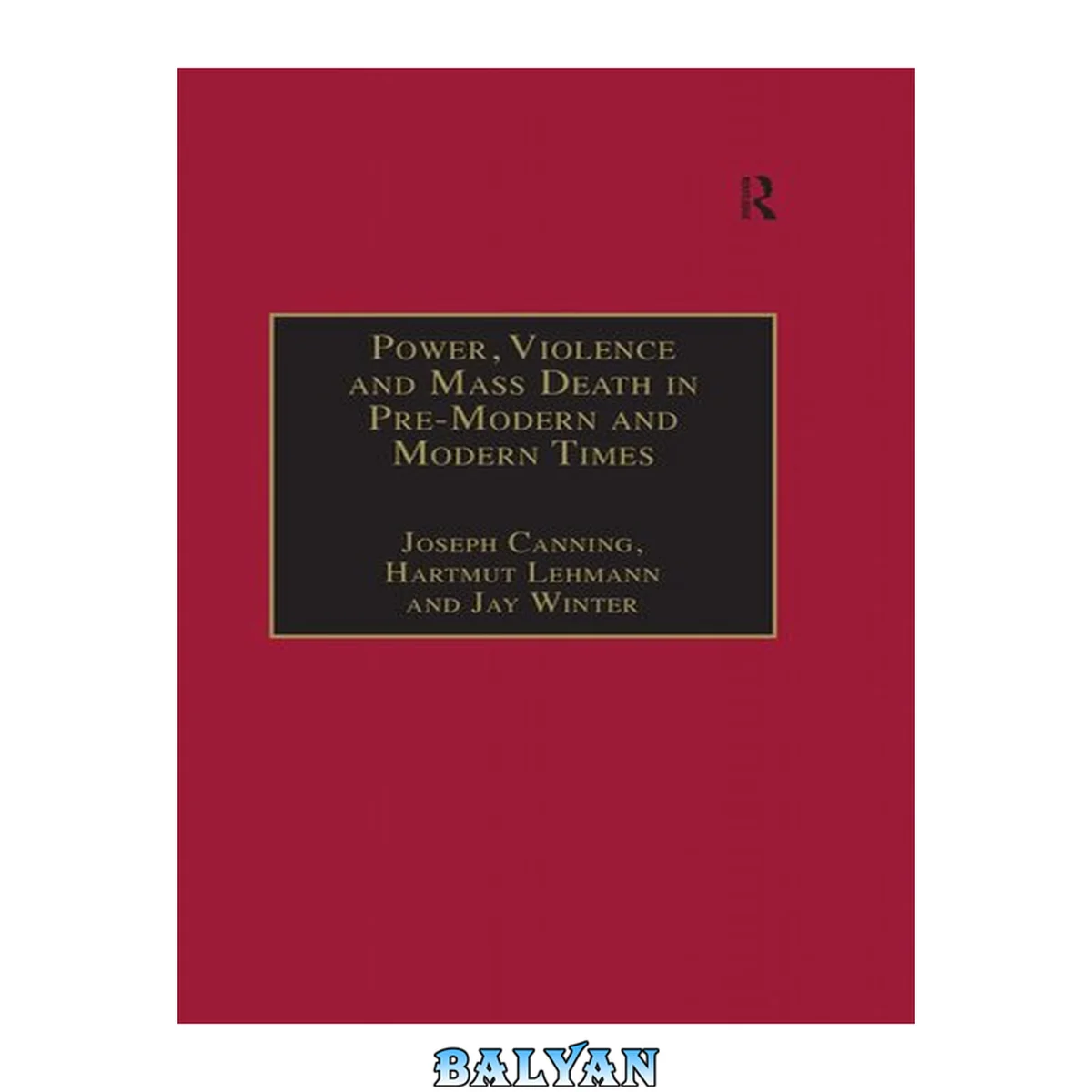 جلد کتاب Power, violence and mass death in pre-modern and modern times ; [... first presented in August 2000 during a session at the Nineteenth International Congress of Historical Sciences in Oslo