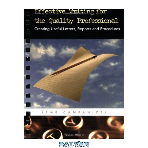 Effective writing for the quality professional : creating useful letters, reports, and procedures