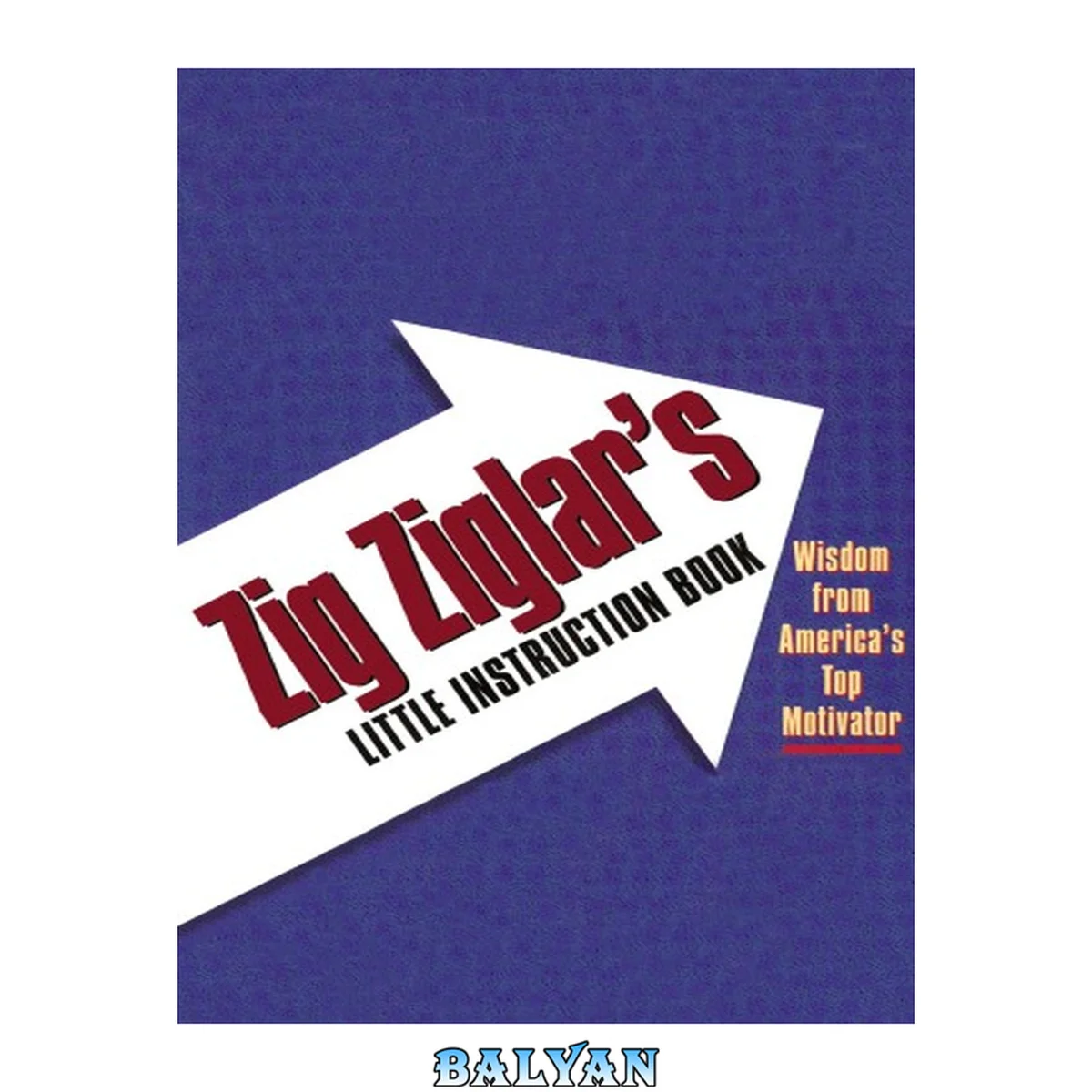 جلد کتاب Zig Ziglar's little instruction book : inspiration and wisdom from America's top motivator