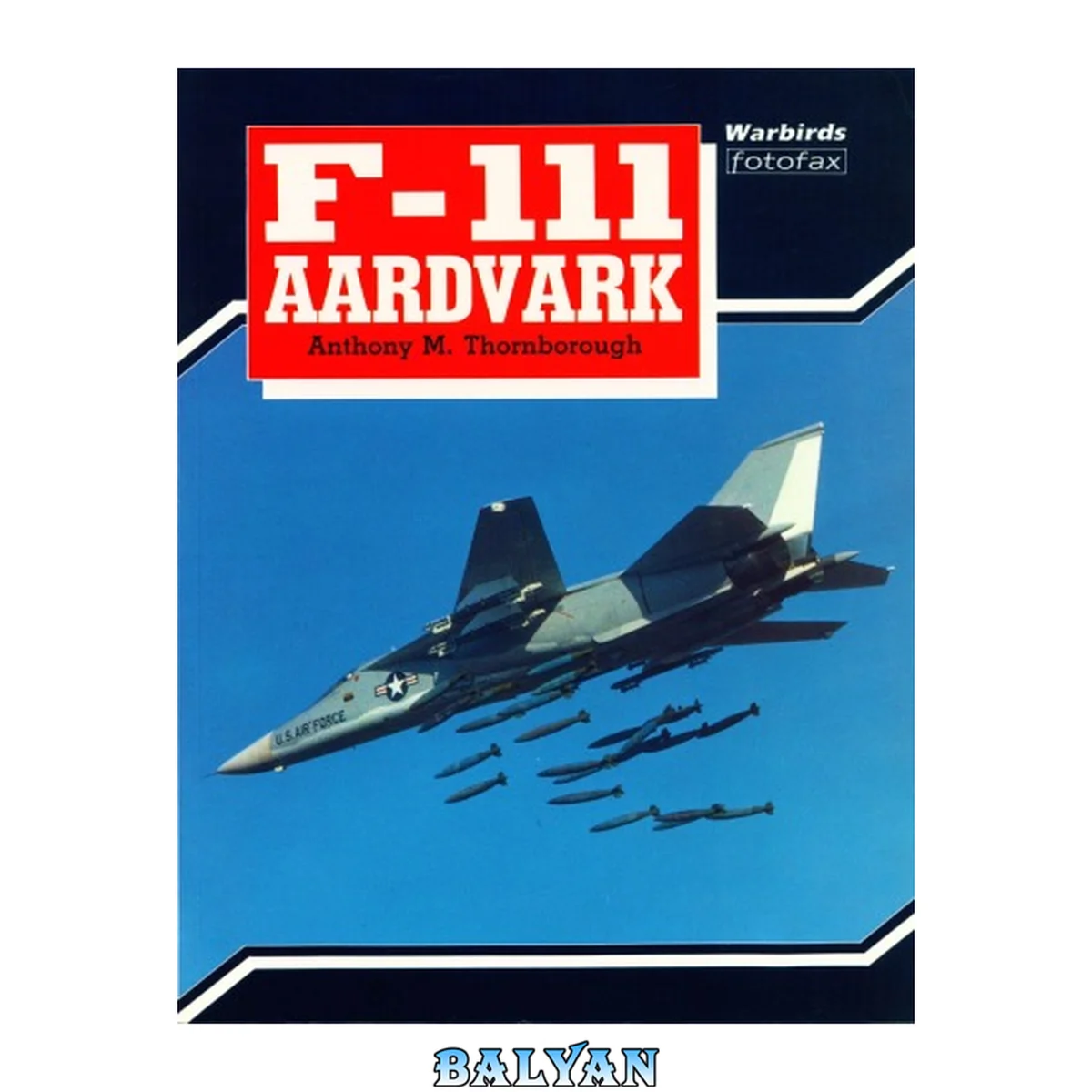 جلد کتاب F-111 Aardvark (Warbirds Fotofax)