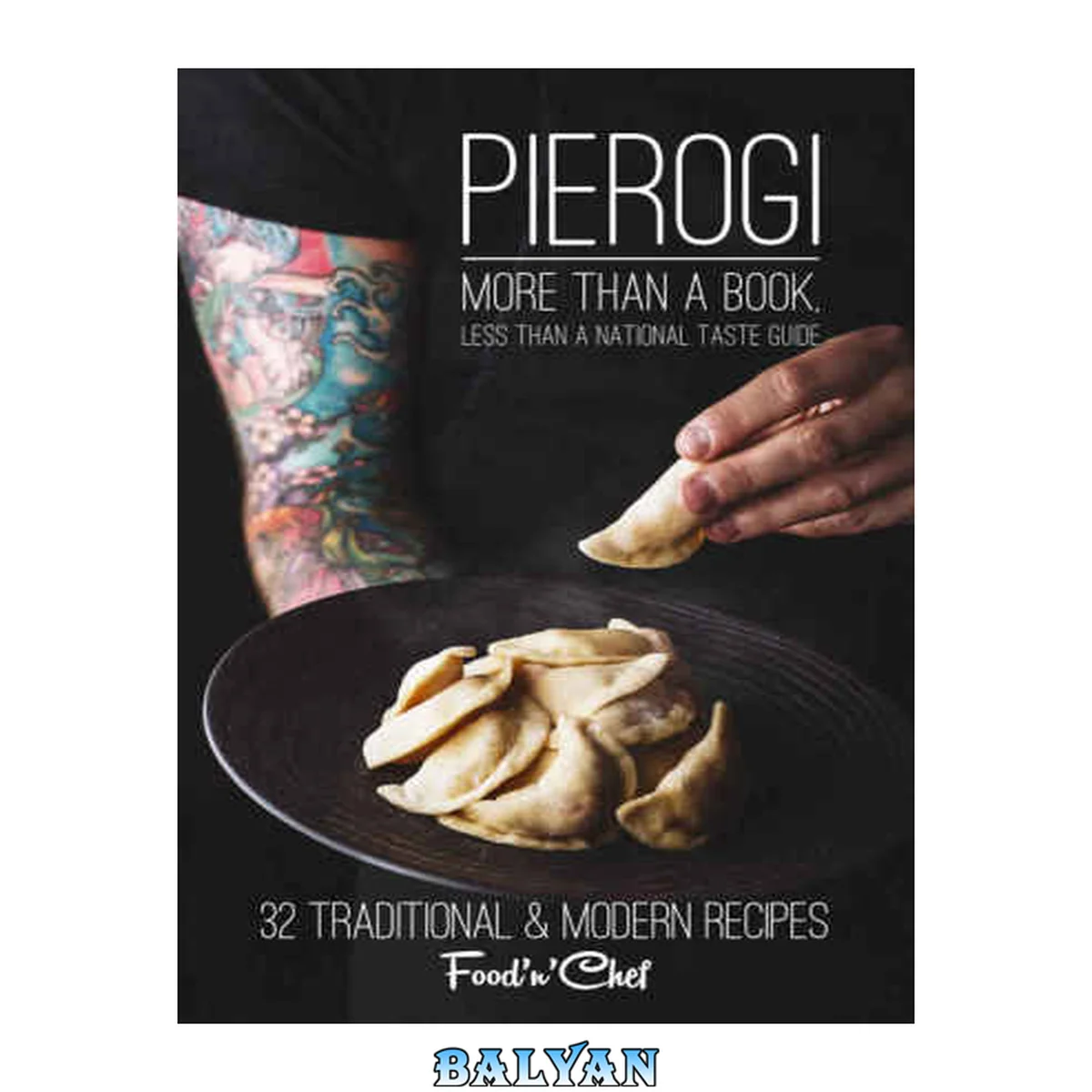 جلد کتاب Pierogi. More than a Book, Less than a National Taste Guide: 32 Traditional &amp; Modern Recipes