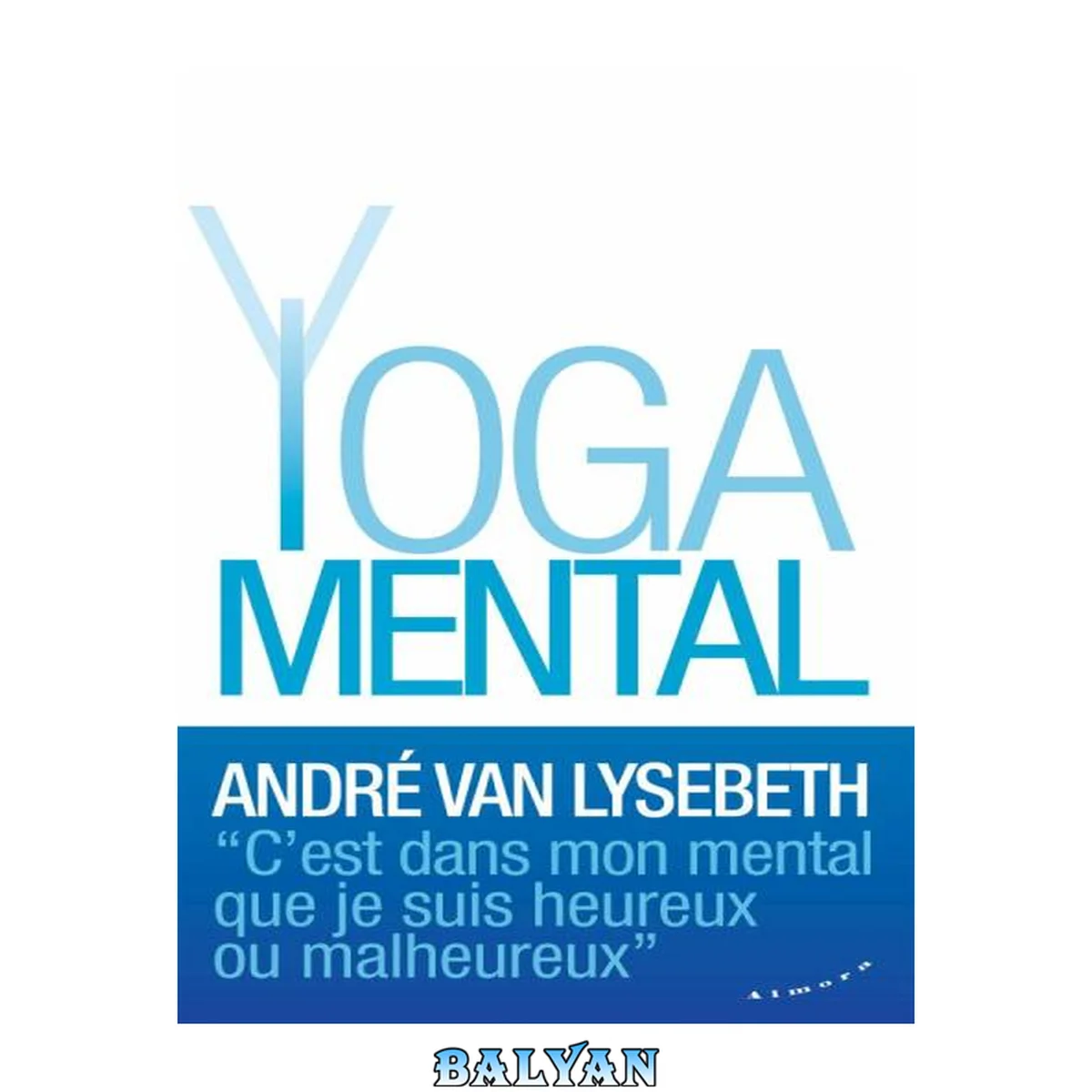 جلد کتاب Le Yoga mental (Almora Poche) (French Edition)