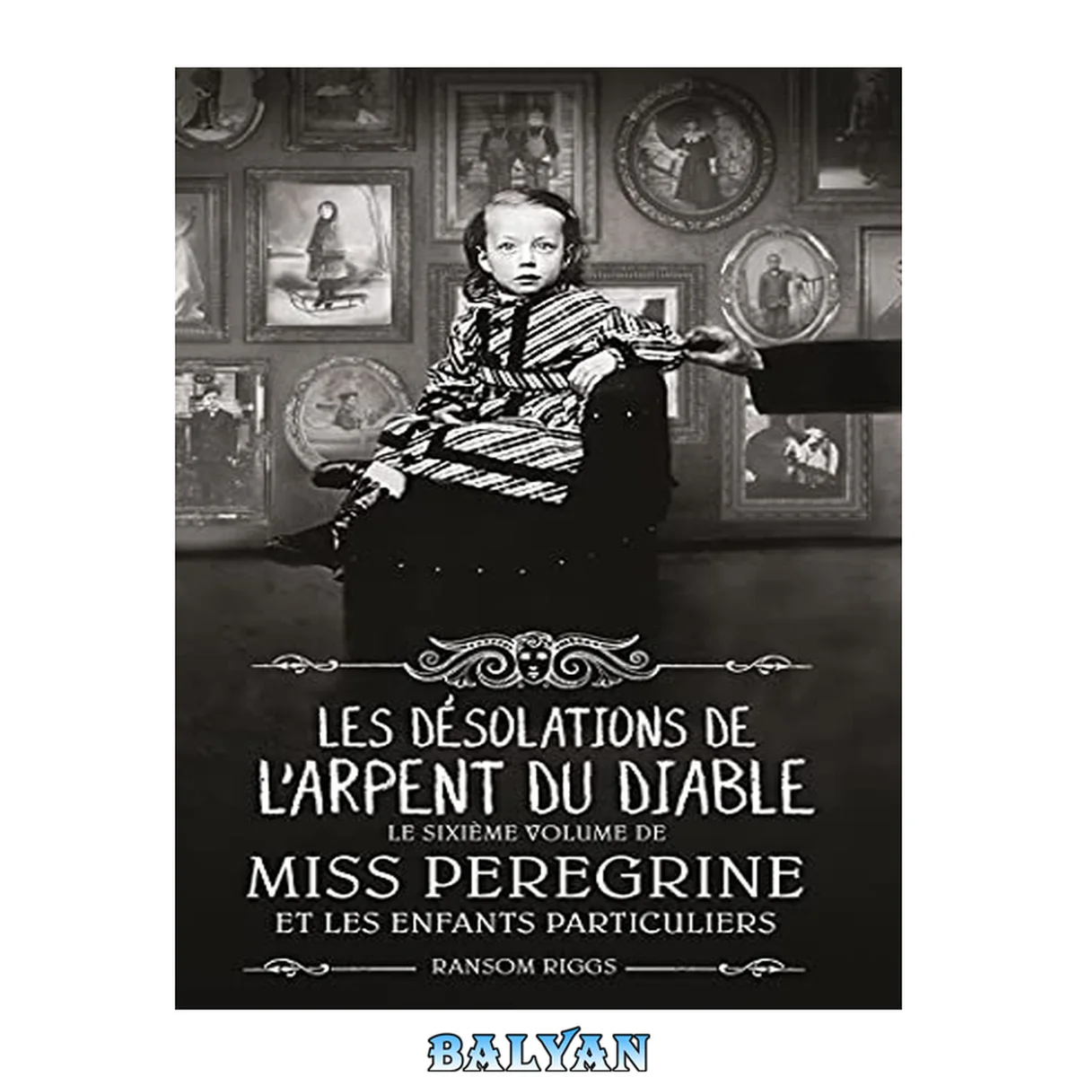 جلد کتاب Miss Peregrine T06 Les désolations de l’arpent du diable