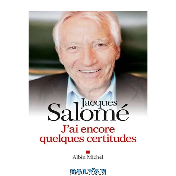 J'ai encore quelques certitudes
