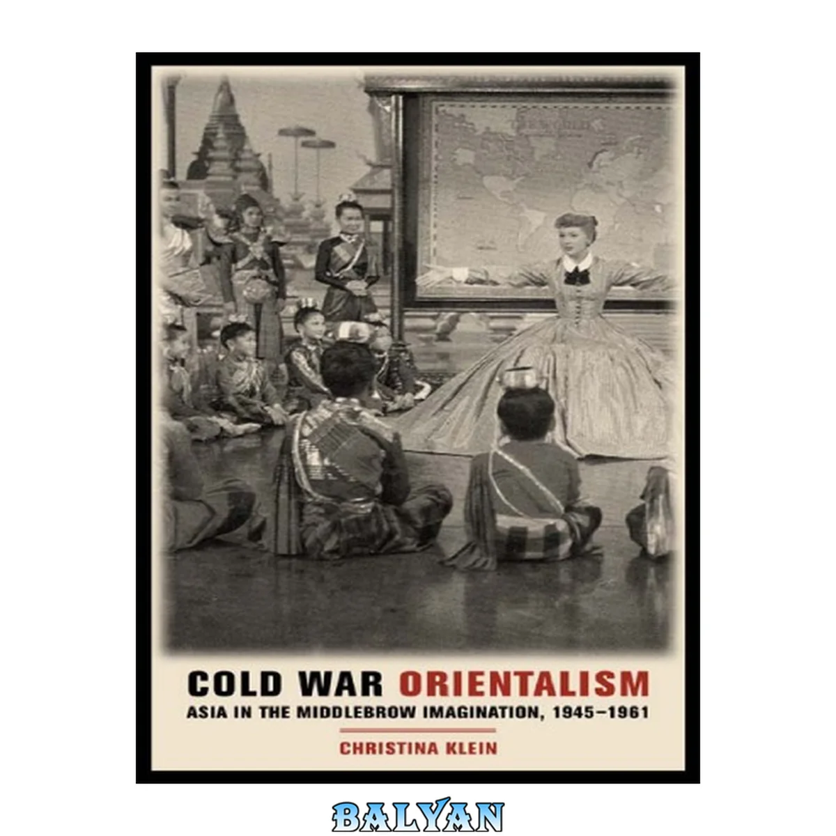 جلد کتاب Cold War Orientalism : Asia in the Middlebrow Imagination, 1945-1961