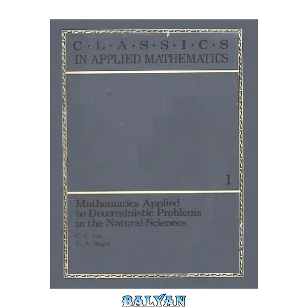 Mathematics Applied to Deterministic Problems in the Natural Sciences