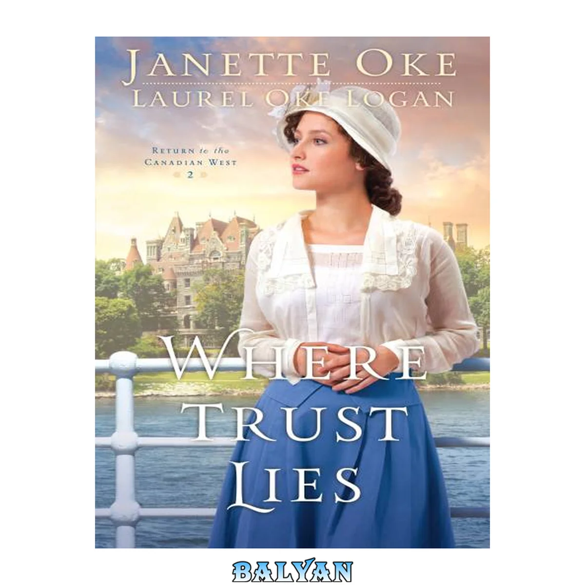 جلد کتاب Where trust lies Return to the Canadian West Series, Book 2