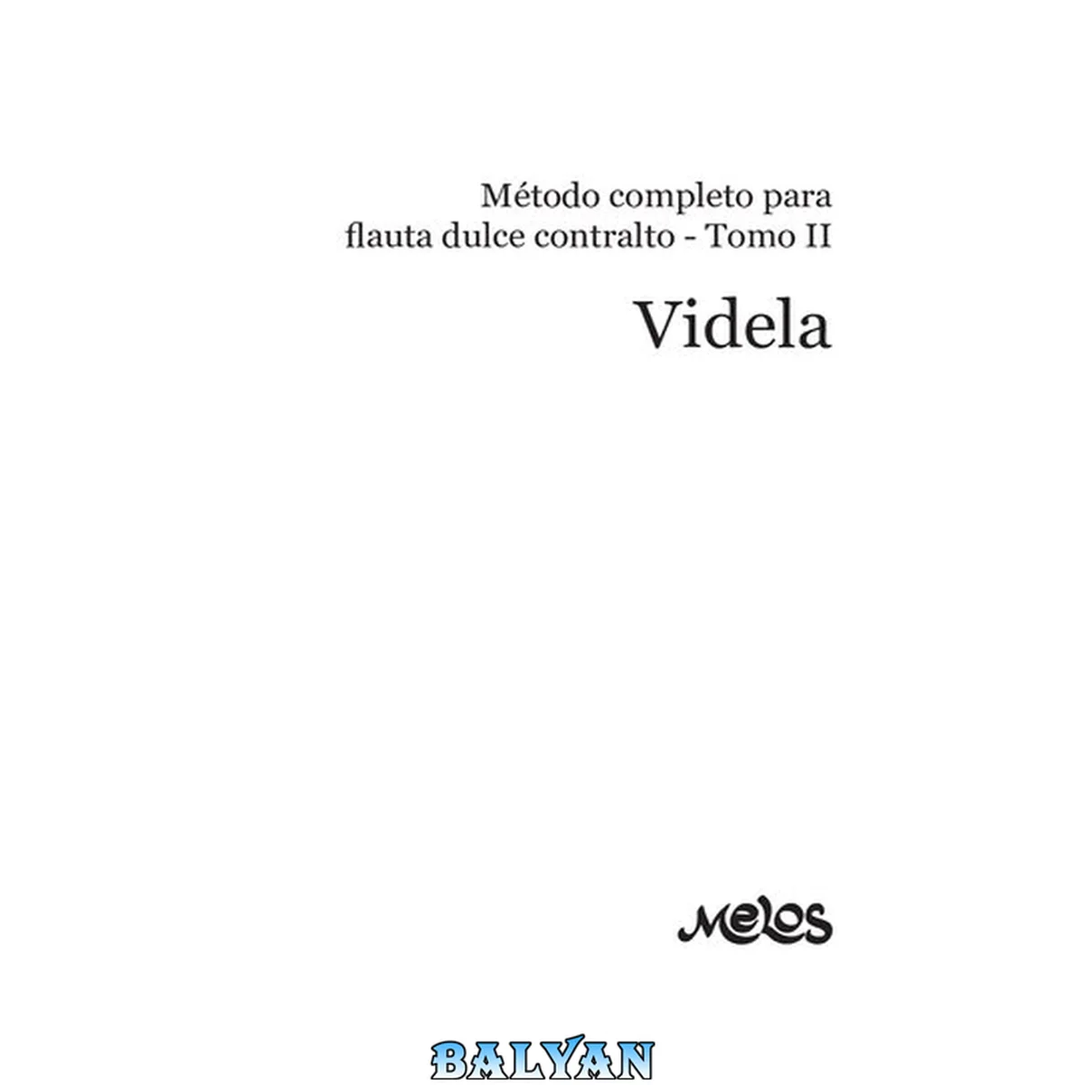 جلد کتاب Método completo para flauta dulce contralto: Tomo II (FLAUTA | COMO TOCARLA Y ENTENDERLA no 2) (Spanish Edition)