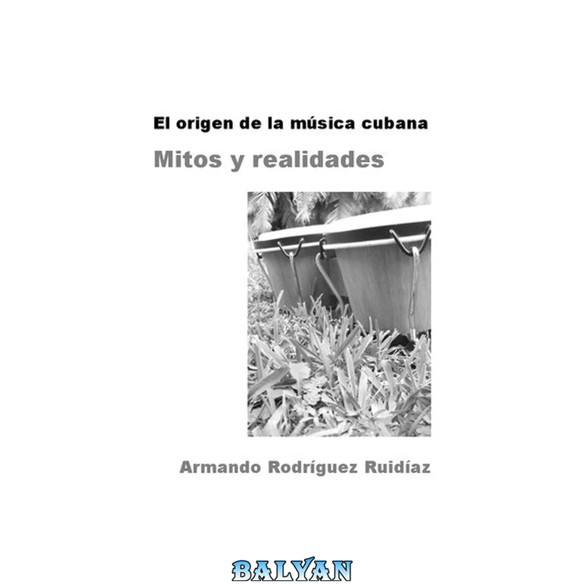 جلد کتاب El origen de la música cubana. Mitos y realidades