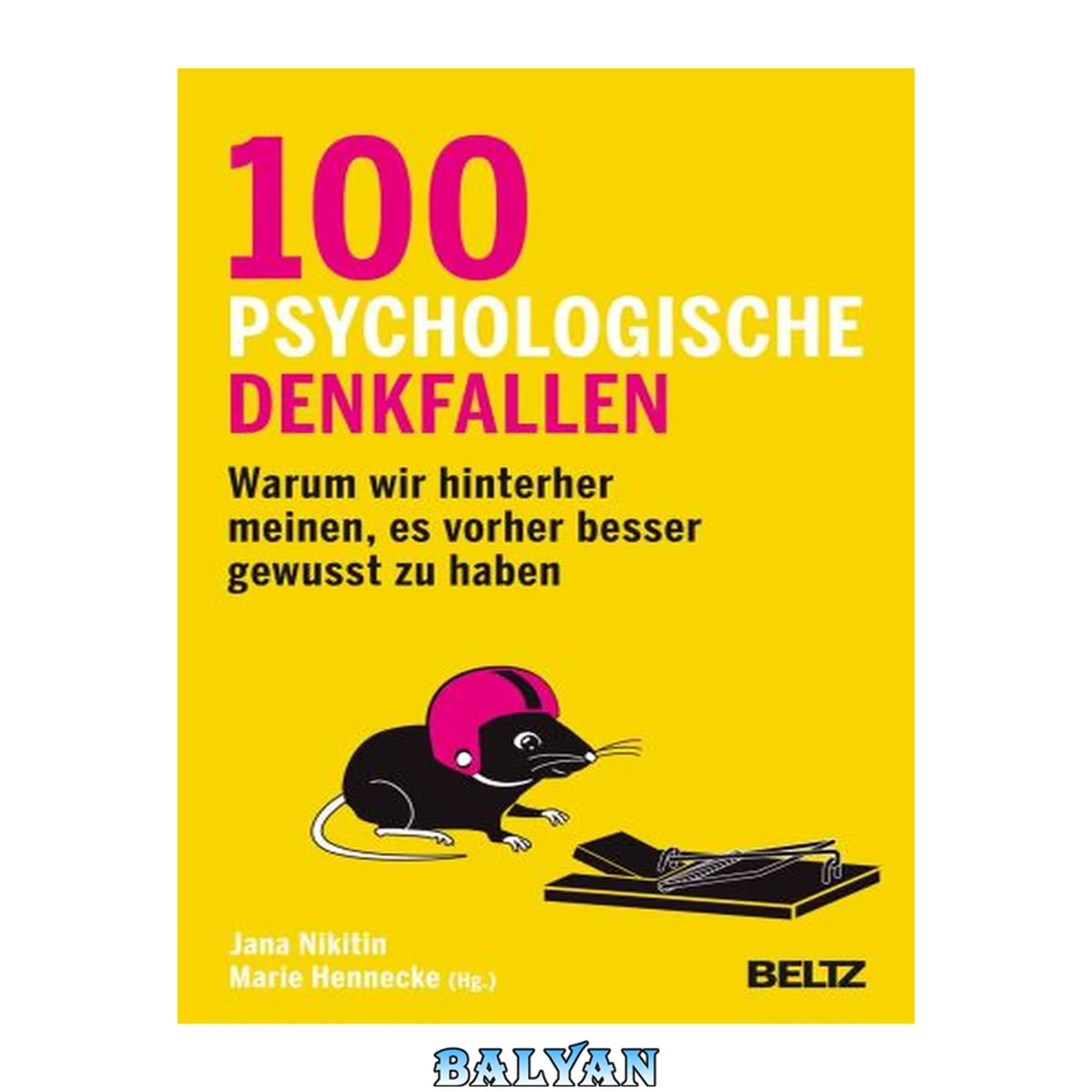 جلد کتاب 100 psychologische Denkfallen: Warum wir hinterher meinen, es vorher besser gewusst zu haben (German Edition)