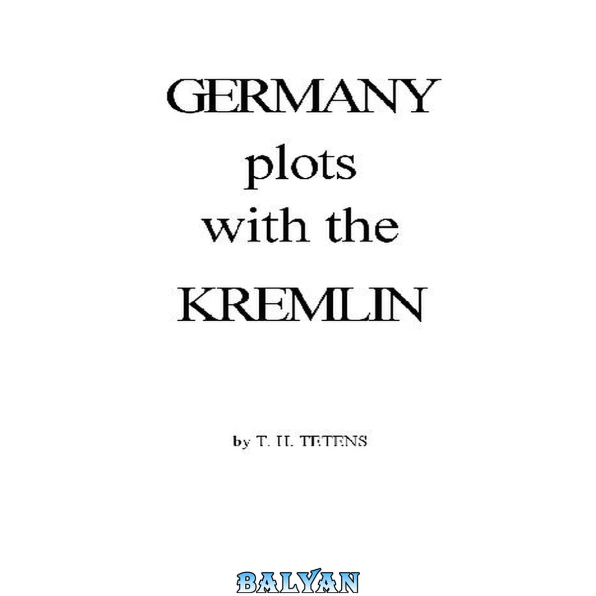 جلد کتاب Germany Plots with the Kremlin (German Ostpolitik and the European Union)
