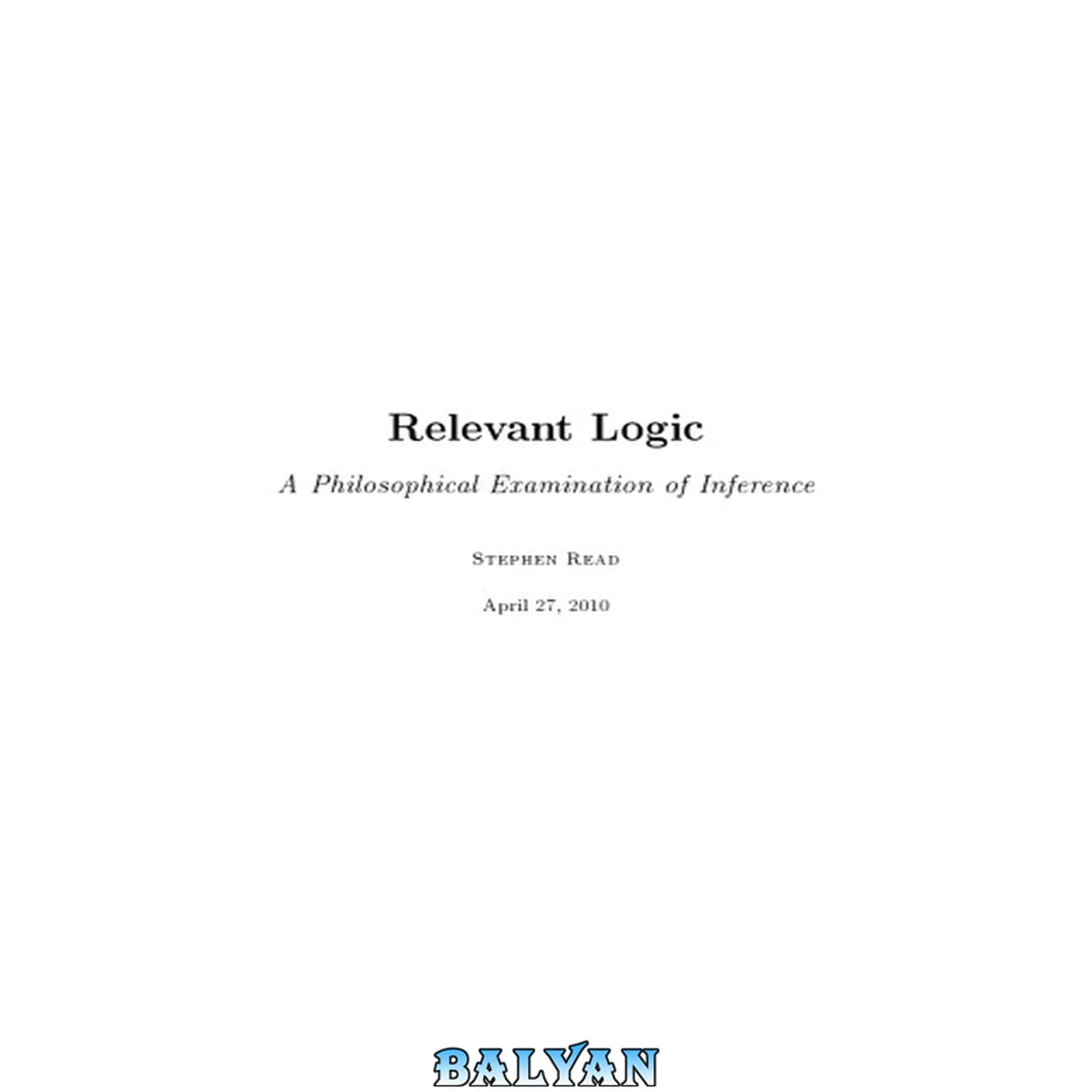 جلد کتاب Relevant logic : a philosophical examination of inference