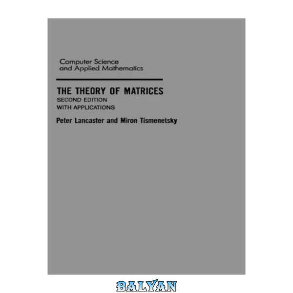 The Theory of Matrices, Second Edition: With Applications (Computer Science and Scientific Computing) (Computer Science and Scientific Computing)