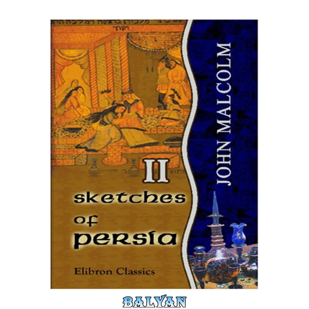 جلد کتاب Sketches of Persia: From the Journals of a Traveller in the East (Both Volumes)