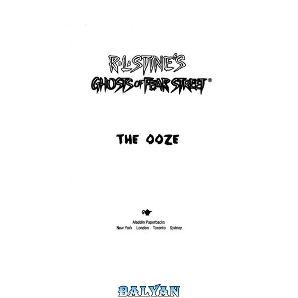 The ooze : Ghosts of Fear Street Series, Book 8