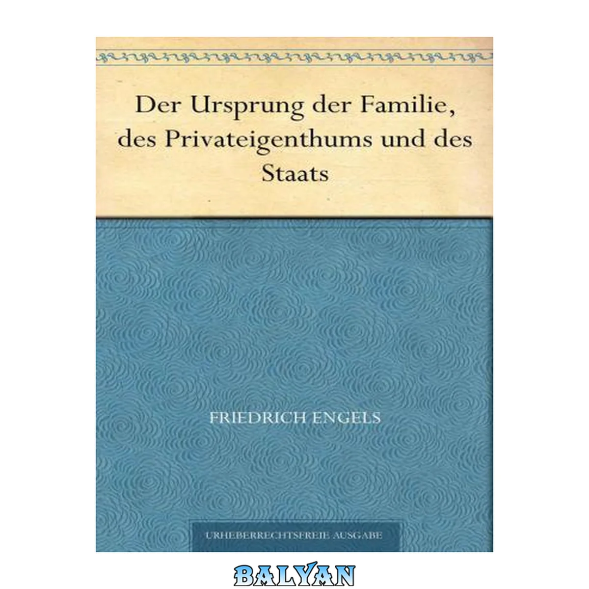 جلد کتاب Der Ursprung der Familie, des Privateigenthums und des Staats
