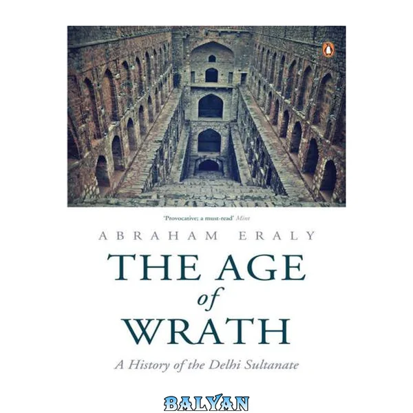 The Age of Wrath: A History of the Delhi Sultanate